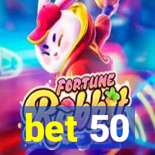 bet 50